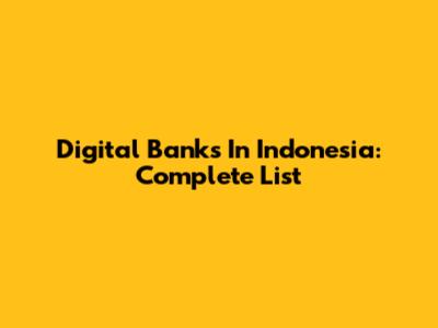 Digital Banks In Indonesia: Complete List