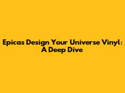 Epica's Design Your Universe Vinyl: A Deep Dive
