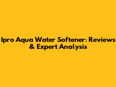 Ipro Aqua Water Softener: Reviews & Expert Analysis