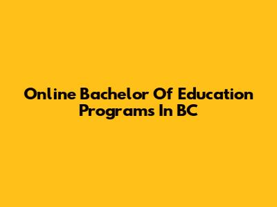 Online Bachelor Of Education Programs In BC