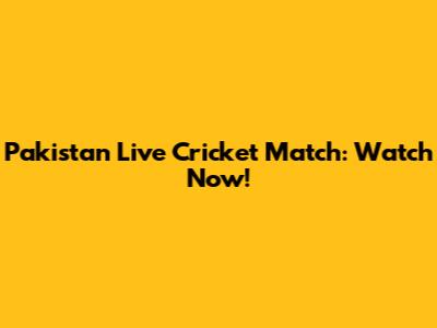Pakistan Live Cricket Match: Watch Now!