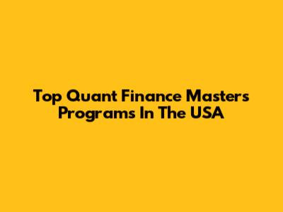 Top Quant Finance Masters Programs In The USA